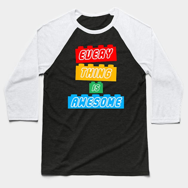 Everything s Awesome For The Eternal Optimist Baseball T-Shirt by deptrai0023